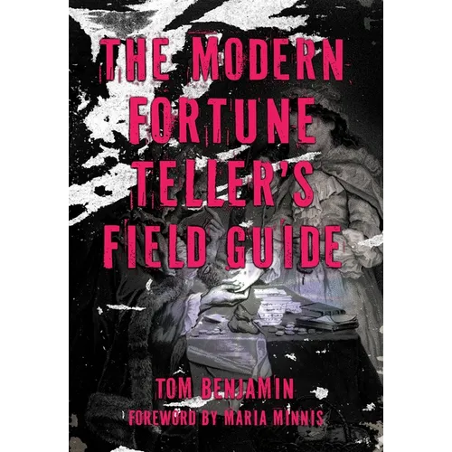 The Modern Fortune-Teller's Field Guide